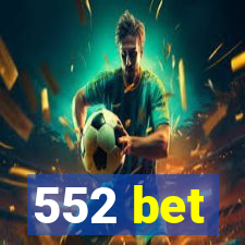 552 bet
